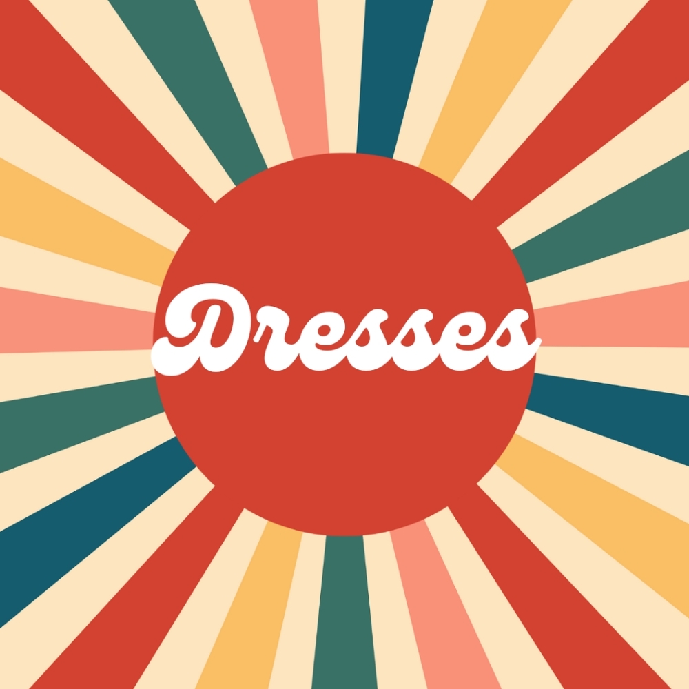 Dresses!